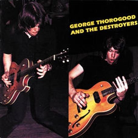 CD-Charts  Music : George Thorogood & the Destroyers