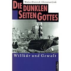 Die dunklen Seiten Gottes: Die dunklen Seiten Gottes, Tl.1, Willkür und Gewalt: Bd 1 (Broschiert)