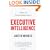 Executive Intelligence: What All Great Leaders Have