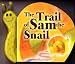 The Trail of Sam the Snail