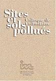 Sites et sols pollu�s : Colloque de Colfontaine