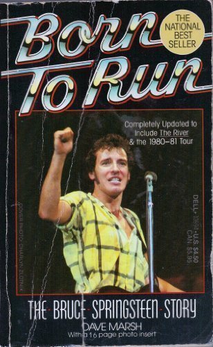 Born To Run: The Bruce Springsteen Story by Marsh, Dave (1981) Mass Market Paperback