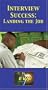 Interview Success : Landing the Job [VHS]