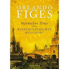 Nataschas Tanz. Eine Kulturgeschichte Russlands