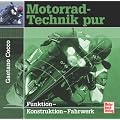 Motorrad-Technik pur: Funktion - Konstruktion - Fahrwerk