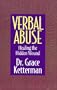 Verbal Abuse: Healing the Hidden Wound