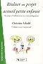 R�aliser un projet accueil petite enfance : Du projet d'�tablissement au projet p�dagogique