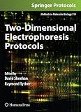 Two-Dimensional Electrophoresis Protocols (Methods in Molecular Biology)