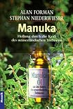 Manuka - Heilung durch die Kraft des neuseel&auml;ndischen Teebaums. - Alan Forman, Stephan Niederwieser