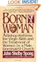 Born of a Woman: A Bishop Rethinks the Virgin Birth and the Treatment of Women by a Male-Dominated Church