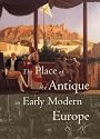 The Place of the Antique in Early Modern Europe