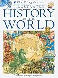 The Kingfisher Illustrated History of the World: 40,000 B.C. to Present Day