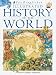 The Kingfisher Illustrated History of the World : 40 , 000 B.C. to Present Day