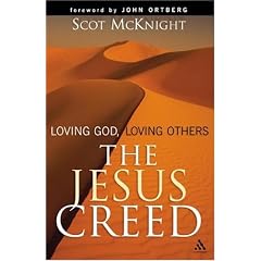 The Jesus Creed: Loving God, Loving Others