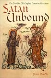 Satan Unbound: The Devil in Old English Narrative Literature