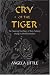 Cry of the Tiger: The Amazing True Story of Tony Anthony, a Kung Fu World Champion