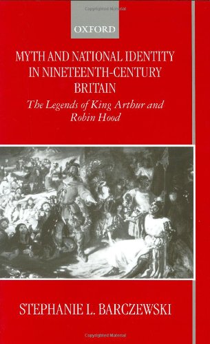 Cover image : Myth and National Identity in Nineteenth-Century Britain: The Legends of King Arthur and Robin Hood