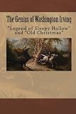 The Genius of Washington Irving: "Legend of Sleepy Hollow" and "Old Christmas" (Volume 1)