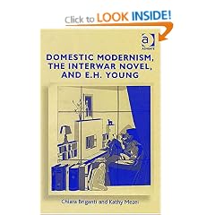 Domestic Modernism, the Interwar Novel, and E. H. Young (Emily Hilda Young)