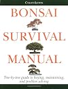 Bonsai Survival Manual: Tree-by-Tree Guide to Buying, Maintaining, and Problem Solving