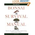 BUY : Bonsai Survival Manual: Tree-by-Tree Guide to Buying, Maintaining, and Problem Solving