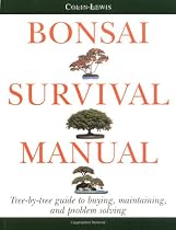 Bonsai Survival Manual: Tree-by-Tree Guide to Buying, Maintaining, and Problem Solving