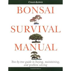 Bonsai Survival Manual: Tree-by-Tree Guide to Buying, Maintaining, and Problem Solving