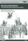 Behaviour Behind Bones: The zooarchaeology of ritual, religion, status and identity: Proceedings of the 9th Conference of the International Council of ... of the 9th Icaz Conference, Durham 2002, 1)