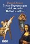 Meine Begegnungen mit Leonardo, Raffael & Co