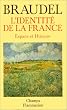 L'Identit� de la France, tome 1 : espace et histoire