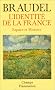 L'Identit� de la France, tome 1 : espace et histoire