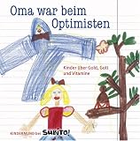 Oma war beim Optimisten. Kinder �ber Gold, Gott und Vitamine. Kindermund bei Subito - 