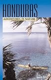 Adventures in Nature: Honduras (Adventures in Nature Series)