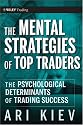 The Mental Strategies of Top Traders: The Psychological Determinants of Trading Success (Wiley Trading)