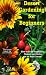Desert Gardening for Beginners: How to Grow Vegetables, Flowers and Herbs in an Arid Climate