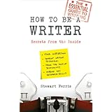 how to be a writer secrets from the inside