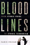 Blood Lines: From Ethnic Pride to Ethnic Terrorism