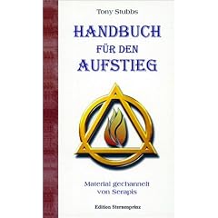 Handbuch f�r den Aufstieg. Material gechannelt von Serapis