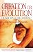 Creation or Evolution: Do We Have to Choose?