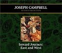 Inward Journey: East and West (Campbell, Joseph, Joseph Campbell Audio Collection.)