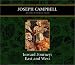 Inward Journey: East and West (Campbell, Joseph, Joseph Campbell Audio Collection.)