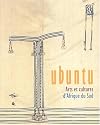 Ubuntu, arts et cultures d'Afrique du Sud