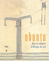 Ubuntu, arts et cultures d'Afrique du Sud
