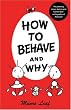 How to Behave and Why