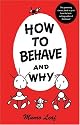 How to Behave and Why