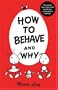 How to Behave and Why