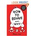 How to Behave and Why