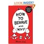 How to Behave and Why