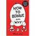 How to Behave and Why