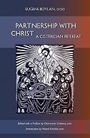 Partnership with Christ: A Cistercian Retreat (Monastic Wisdom series)
